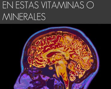 Antes de asumir que es demencia, asegúrese de no tener deficiencia en estas vitaminas o minerales