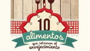 10 alimentos que retrasan el envejecimiento