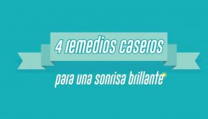 4 remedios caseros para una sonrisa brillante