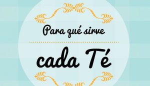 ¿Para que sirve cada tipo de té?