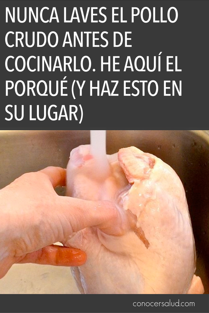 Nunca laves el pollo crudo antes de cocinarlo. He aquí el porqué (y haz esto en su lugar)