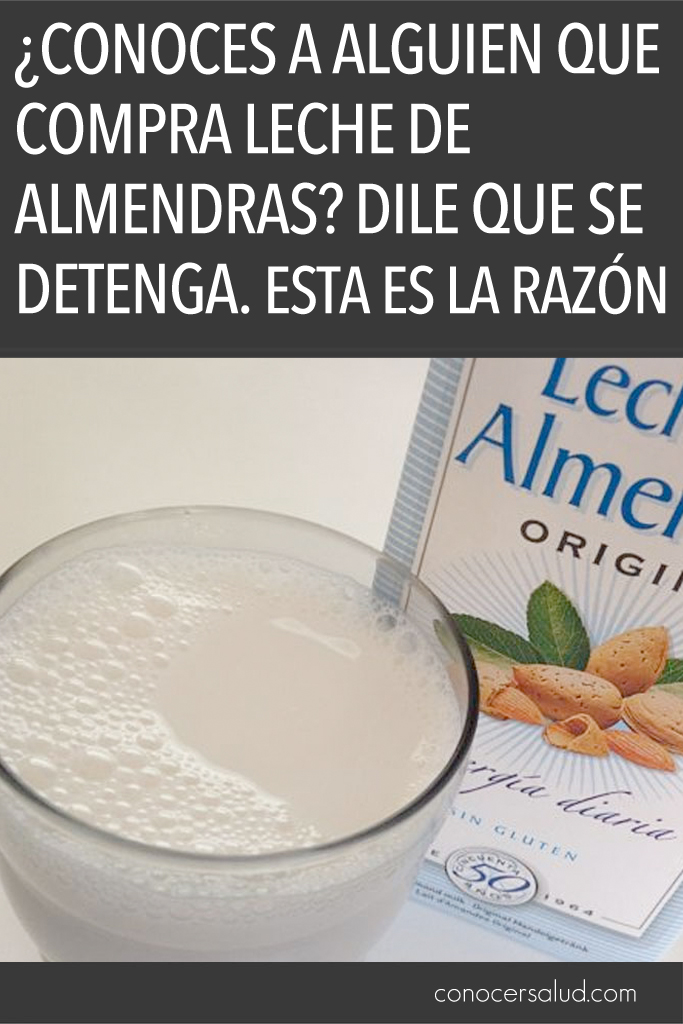 ¿Conoces a alguien que compra leche de almendras? Dile que se detenga. Esta es la razón