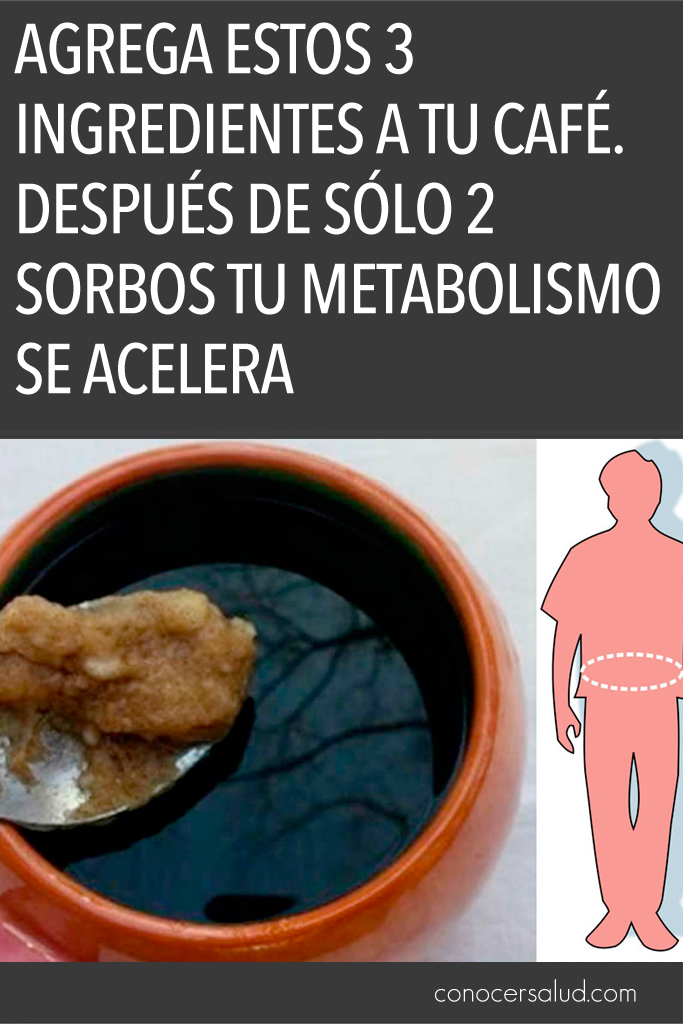 Agrega estos 3 ingredientes a tu café. Después de sólo 2 sorbos tu metabolismo se acelera