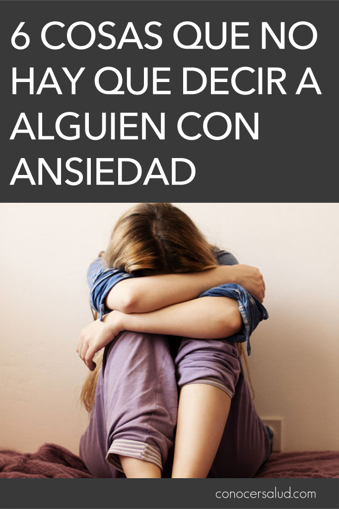 6 cosas que NO HAY QUE DECIR a alguien con ansiedad