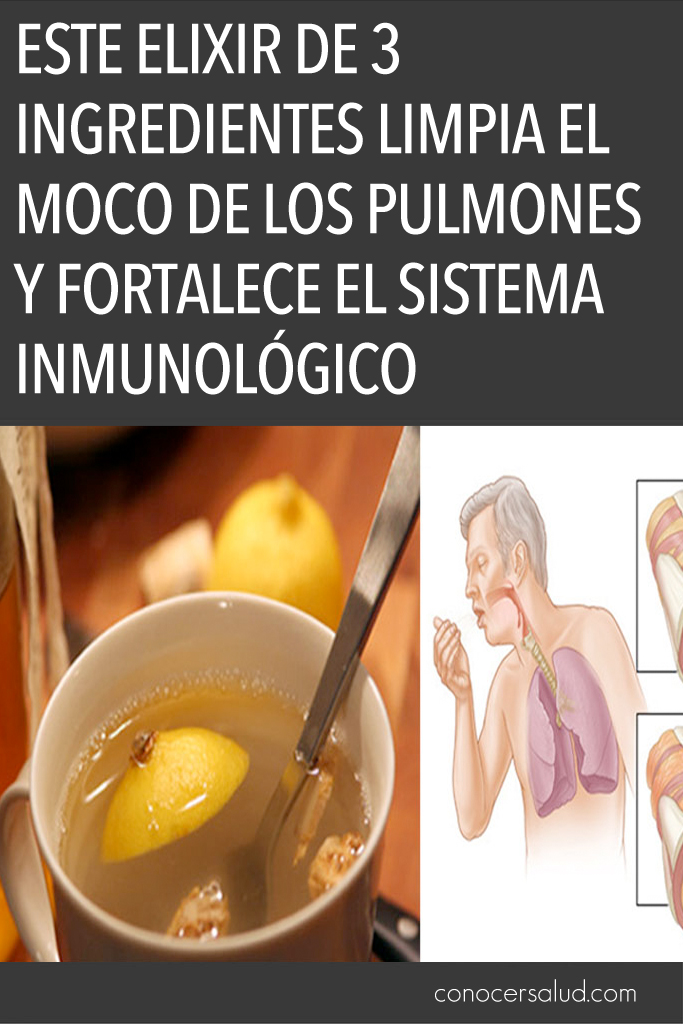 Este elixir de 3 ingredientes limpia el moco de los pulmones y fortalece el sistema inmunológico