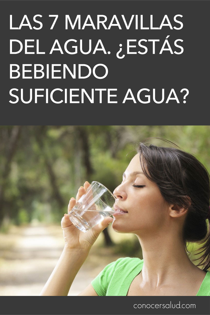 Las 7 maravillas del agua. ¿Estás bebiendo suficiente agua?