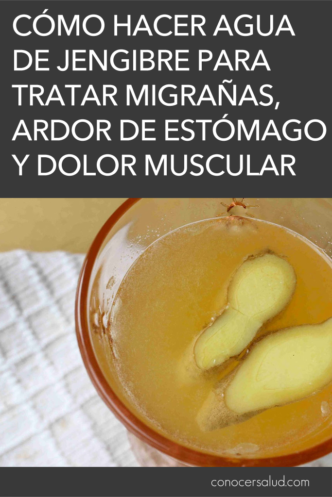 Cómo hacer agua de jengibre para tratar migrañas, ardor de estómago y dolor muscular