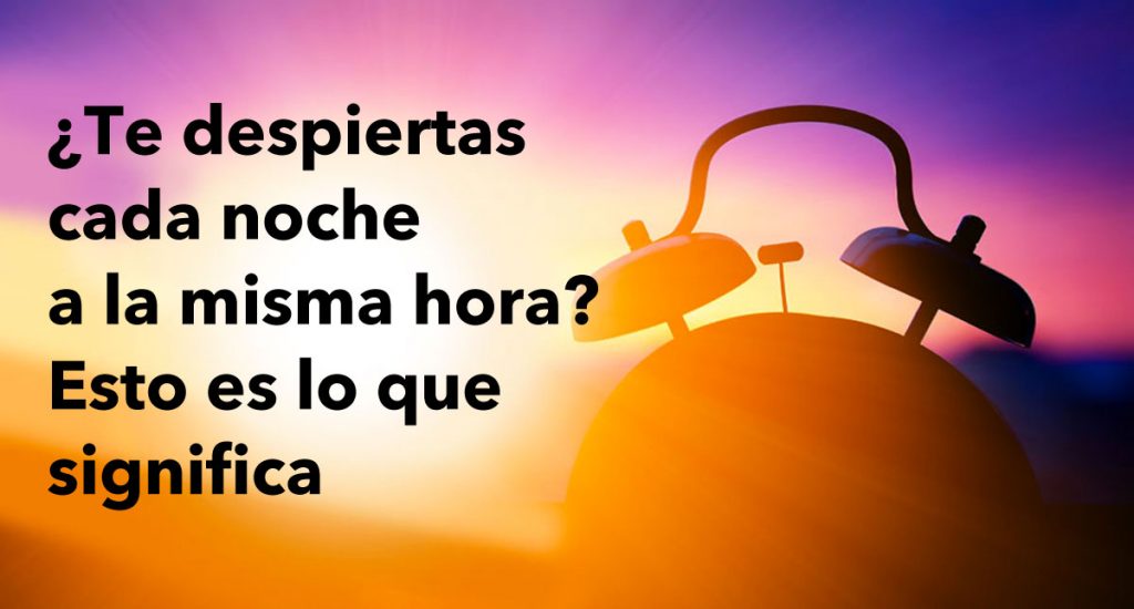 ¿Te despiertas cada noche a la misma hora? Esto es lo que significa