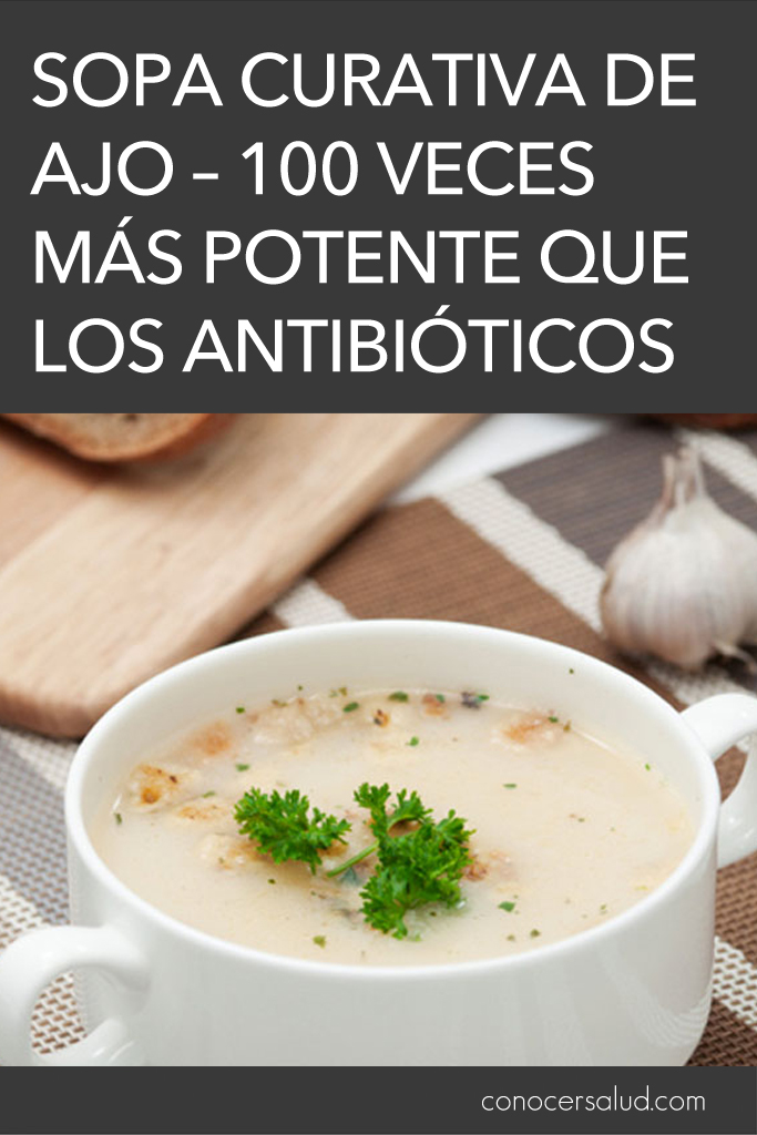 Sopa curativa de ajo - 100 veces más potente que los antibióticos