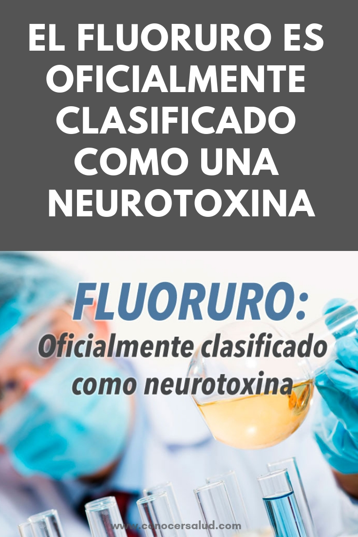 El fluoruro es oficialmente clasificado como una neurotoxina en el diario médico más prestigioso del mundo