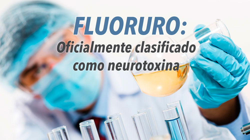 El fluoruro es oficialmente clasificado como una neurotoxina en el diario médico más prestigioso del mundo