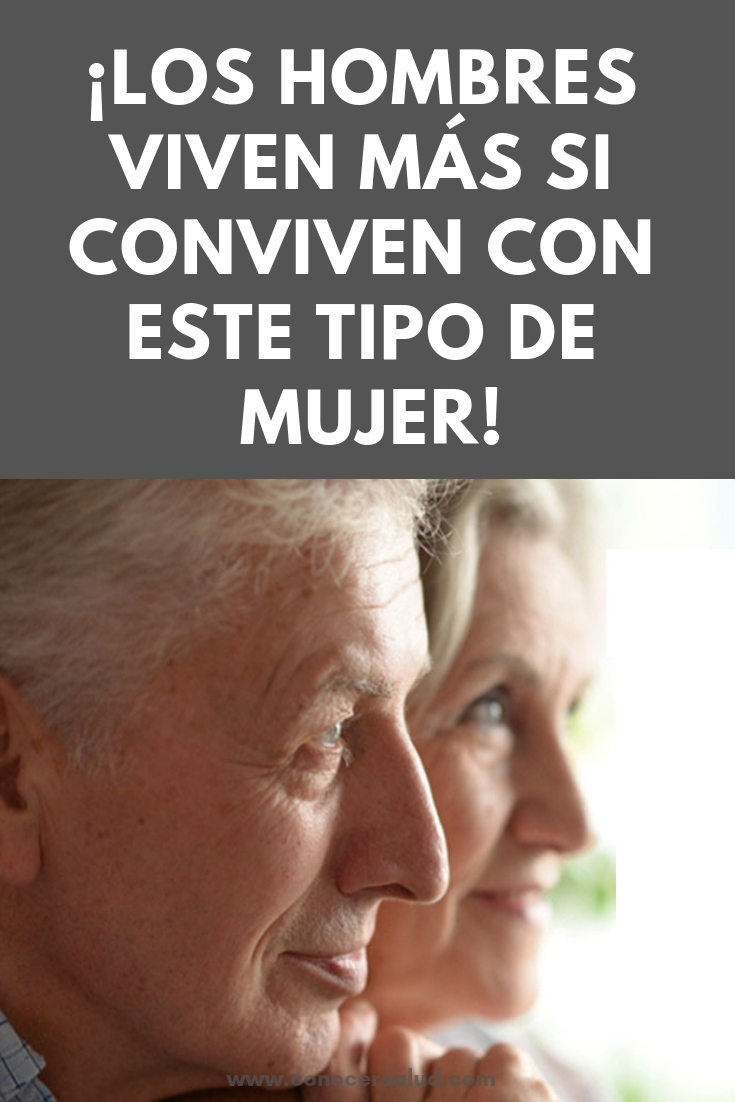 ¡Los hombres viven más si conviven con ESTE tipo de mujer!