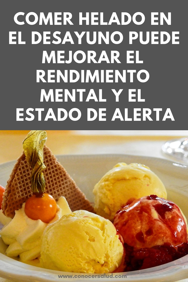 Comer helado en el desayuno puede mejorar el rendimiento mental y el estado de alerta