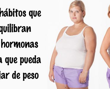 10 hábitos que equilibran las hormonas para que pueda bajar de peso