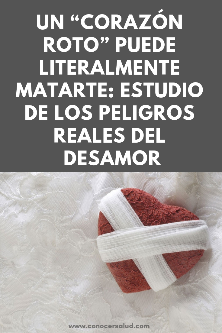 Un corazón roto puede literalmente matarte: estudio de los peligros reales del desamor