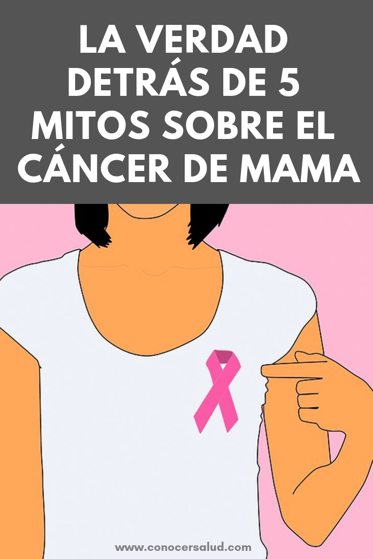 La verdad detrás de 5 mitos sobre el cáncer de mama