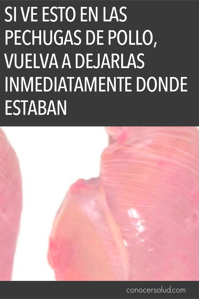 Si ve esto en las pechugas de pollo, vuelva a dejarlas inmediatamente donde estaban