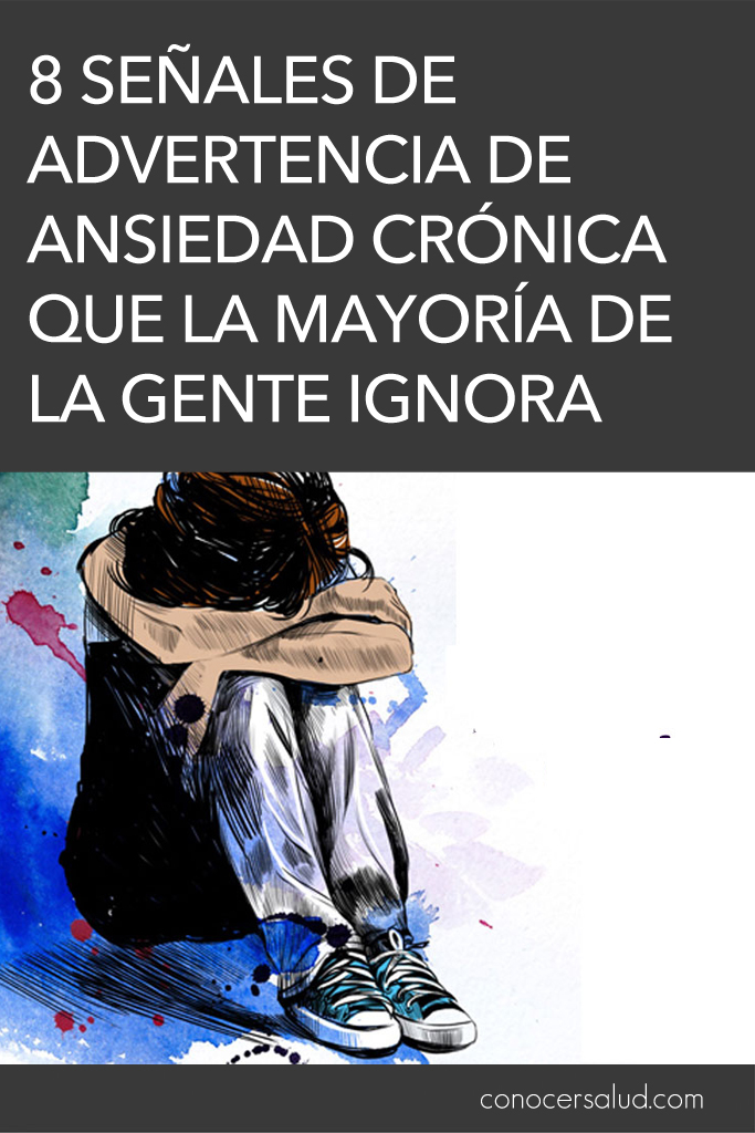 8 Señales de advertencia de ansiedad crónica que la mayoría de la gente ignora