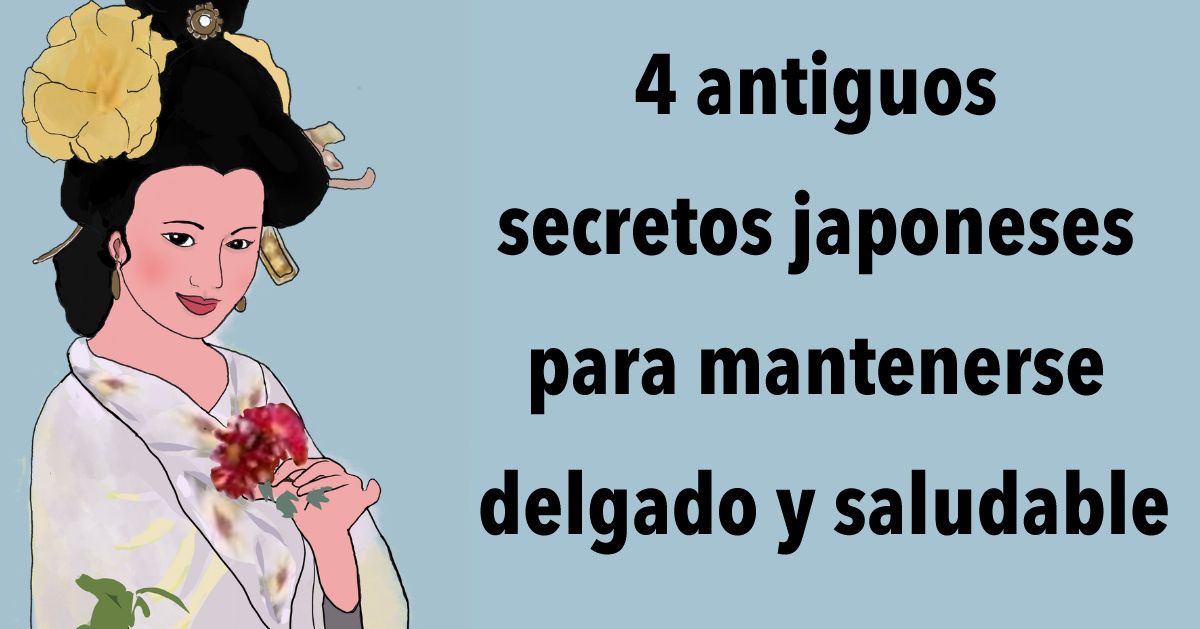 4 antiguos secretos japoneses para mantenerse delgado y saludable