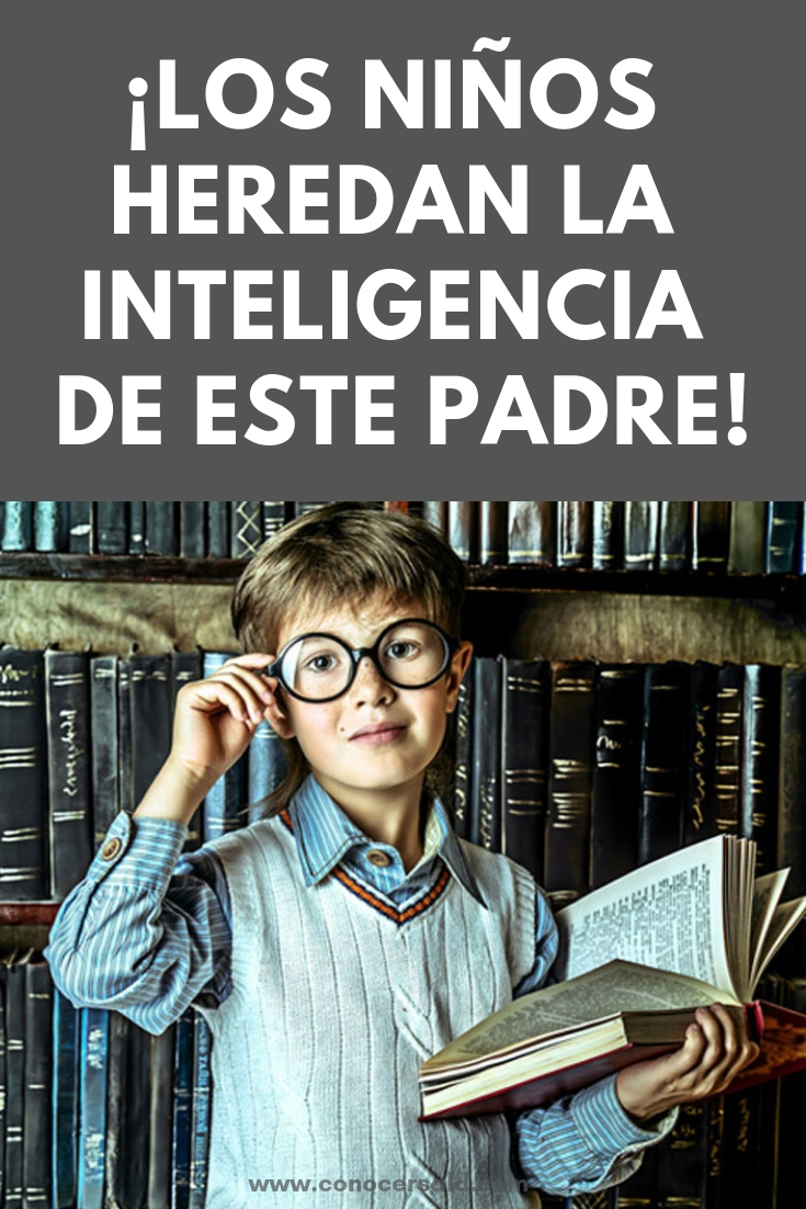 ¡Los niños heredan la inteligencia de ESTE padre!