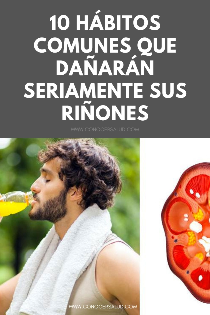 10 hábitos comunes que dañarán seriamente sus riñones