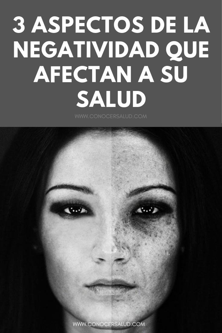 3 aspectos de la negatividad que afectan a su salud