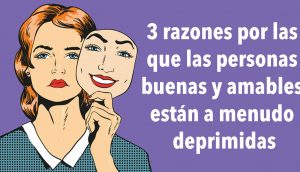 3 razones por las que las personas buenas y amables están a menudo deprimidas