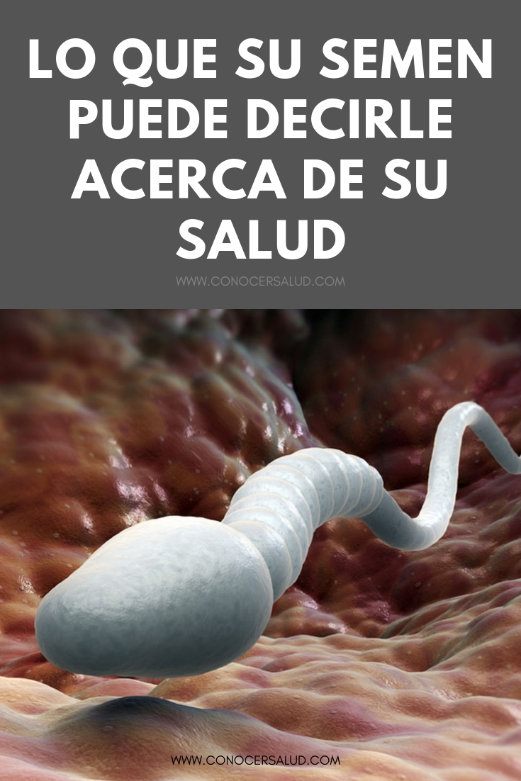 Lo que su semen puede decirle acerca de su salud