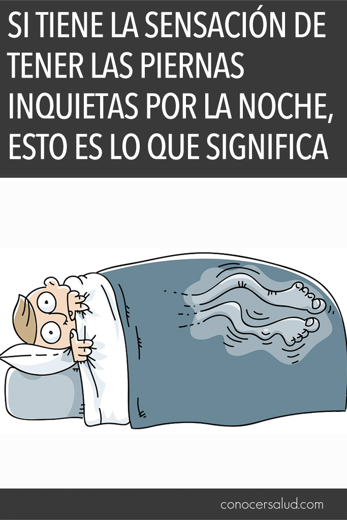 Si tiene la sensación de tener las piernas inquietas por la noche, ESTO es lo que significa