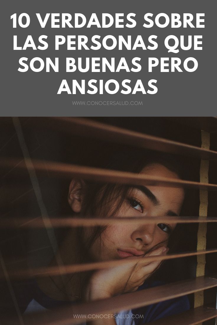 10 Verdades sobre las personas que son buenas pero ansiosas