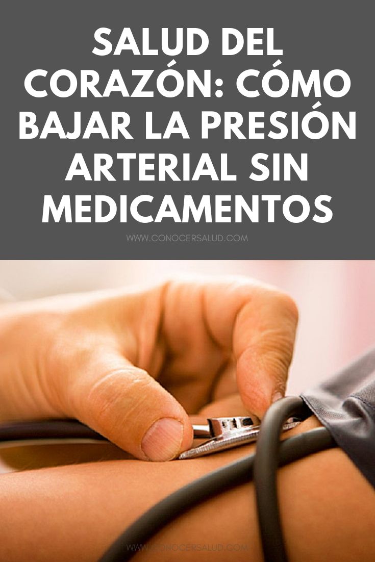 Salud del corazón: cómo bajar la presión arterial sin medicamentos