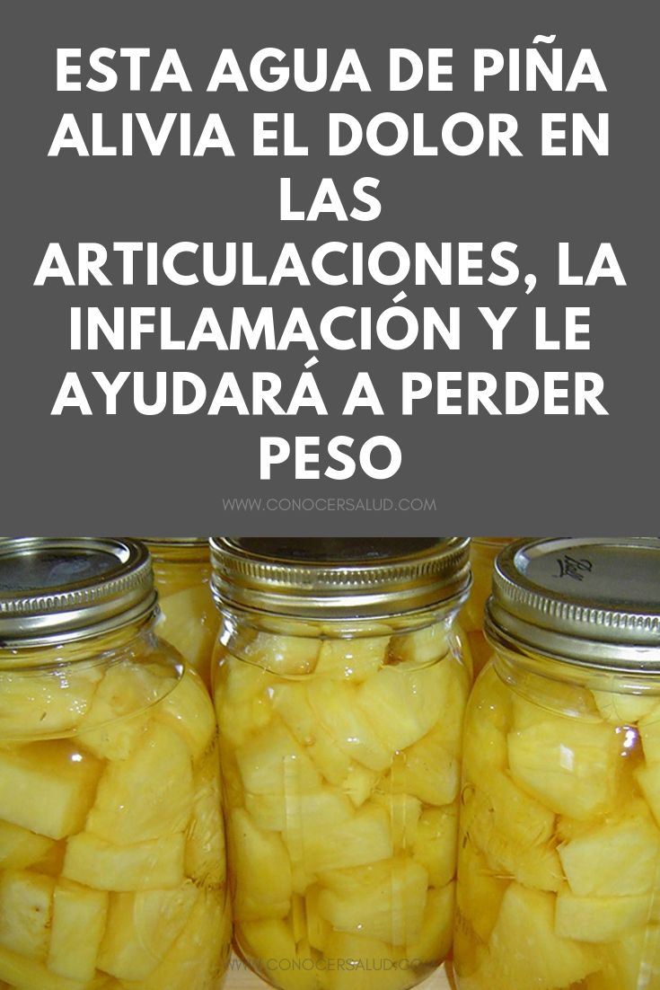 Esta agua de piña alivia el dolor en las articulaciones, la inflamación y le ayudará a perder peso