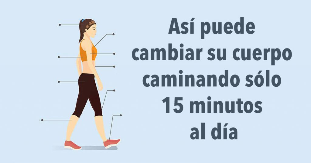 Así puede cambiar su cuerpo caminando sólo 15 minutos al día