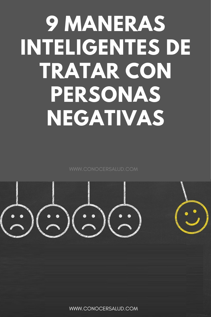 9 maneras inteligentes de tratar con personas negativas