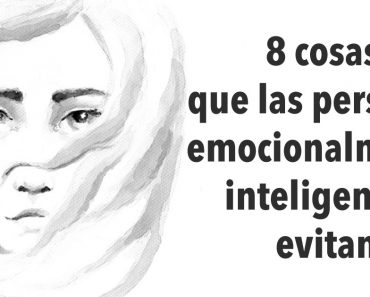 8 cosas que las personas emocionalmente inteligentes evitan