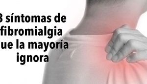 8 síntomas de fibromialgia que la mayoría de las personas ignoran