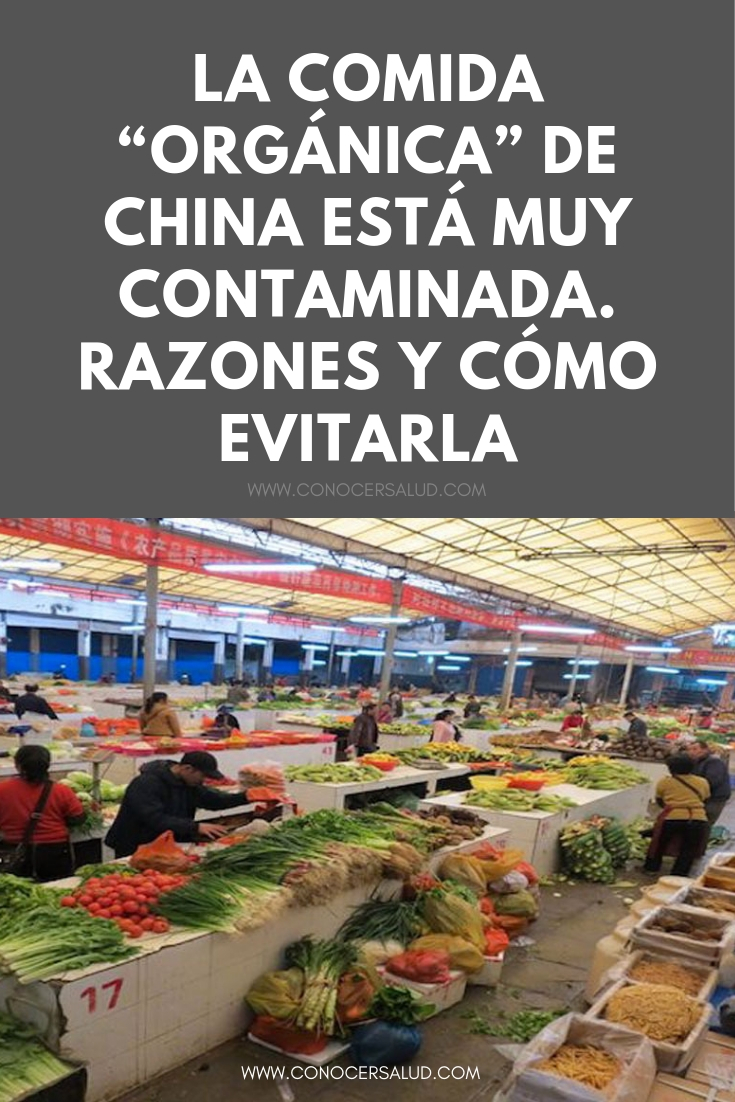 La comida orgánica de China se encuentra muy contaminada. Conozca las razones y cómo evitarla