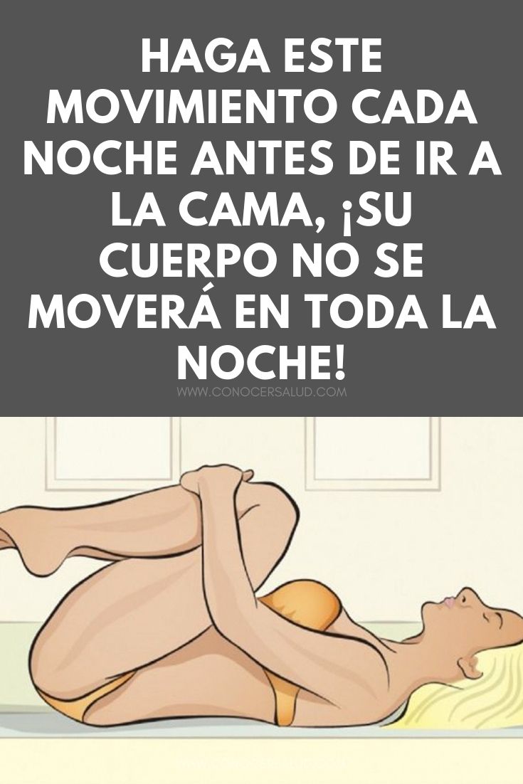 Haga este movimiento cada noche antes de ir a la cama, ¡su cuerpo no se moverá en toda la noche!