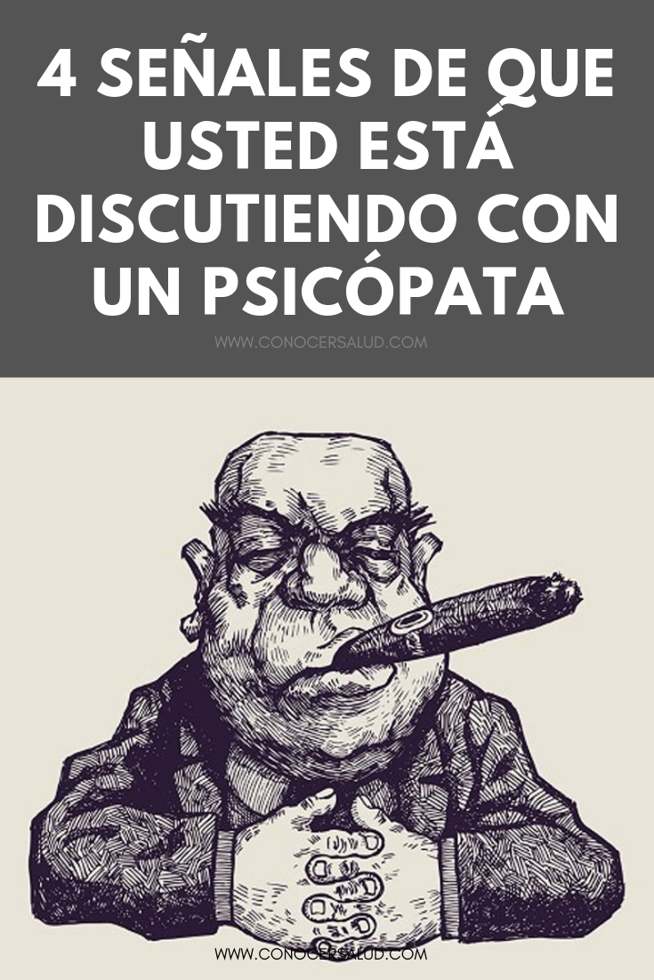 4 señales de que usted está discutiendo con un psicópata