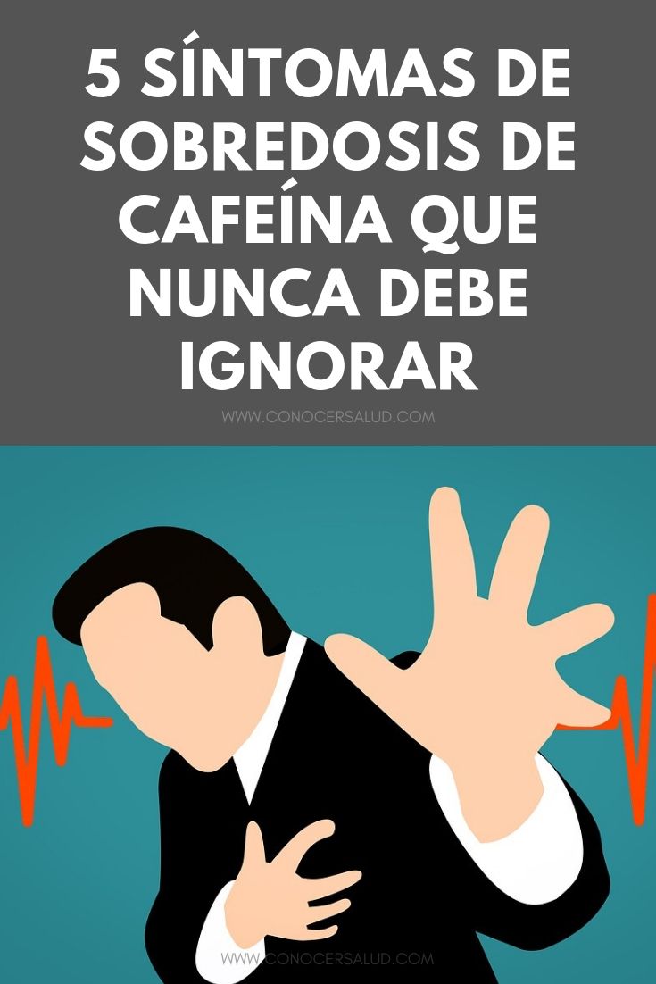 5 Síntomas de sobredosis de cafeína que nunca debe ignorar