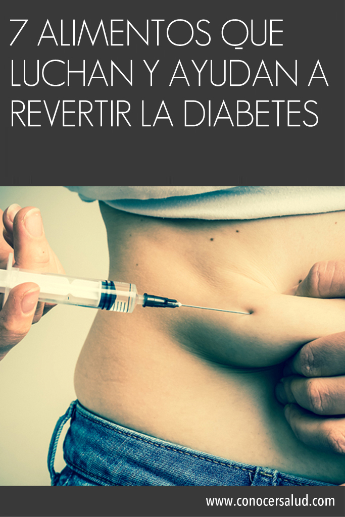 7 alimentos que luchan y ayudan a revertir la diabetes