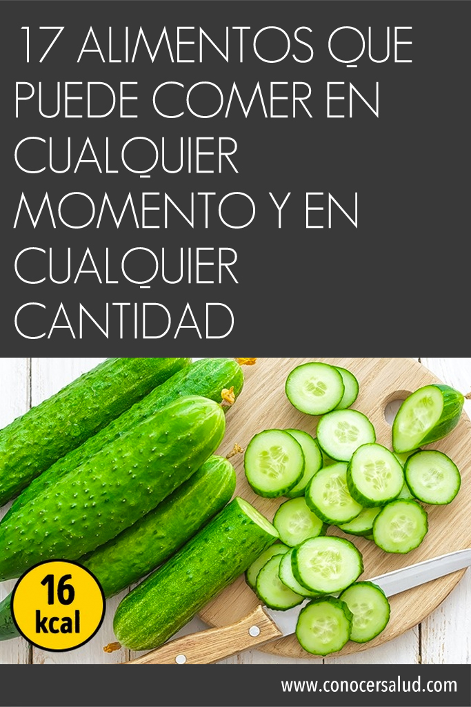 17 Alimentos que puede comer en cualquier momento y en cualquier cantidad