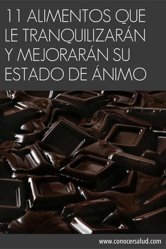 11 alimentos que le tranquilizarán y mejorarán su estado de ánimo