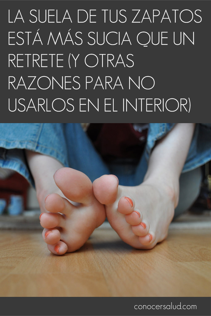 La suela de tus zapatos está más sucia que un retrete (y otras razones para no usarlos en el interior)