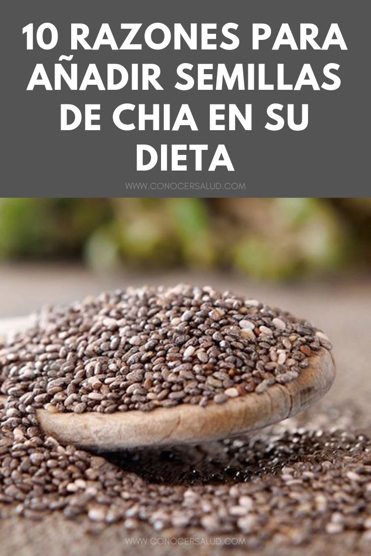 10 razones para añadir semillas de Chia en su dieta