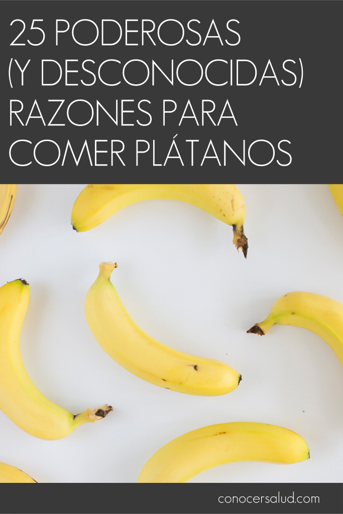 25 poderosas (y desconocidas) razones para comer plátanos