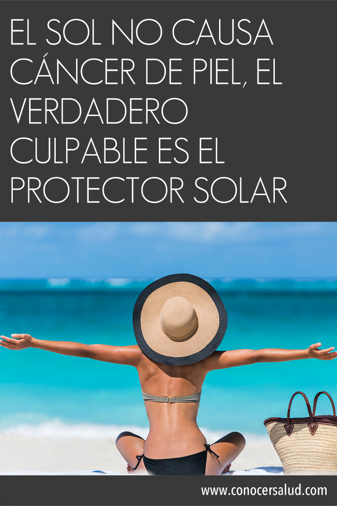 El sol no causa cáncer de piel, el verdadero culpable es el protector solar