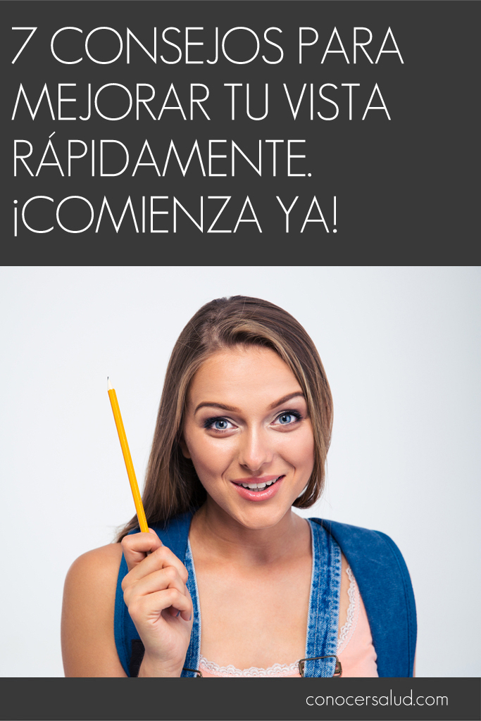 7 consejos para mejorar tu vista RÁPIDAMENTE. ¡Comienza YA!