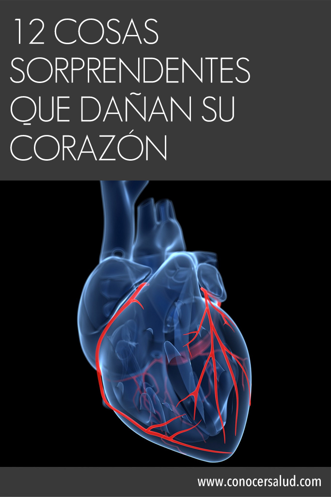 12 cosas sorprendentes que dañan su corazón