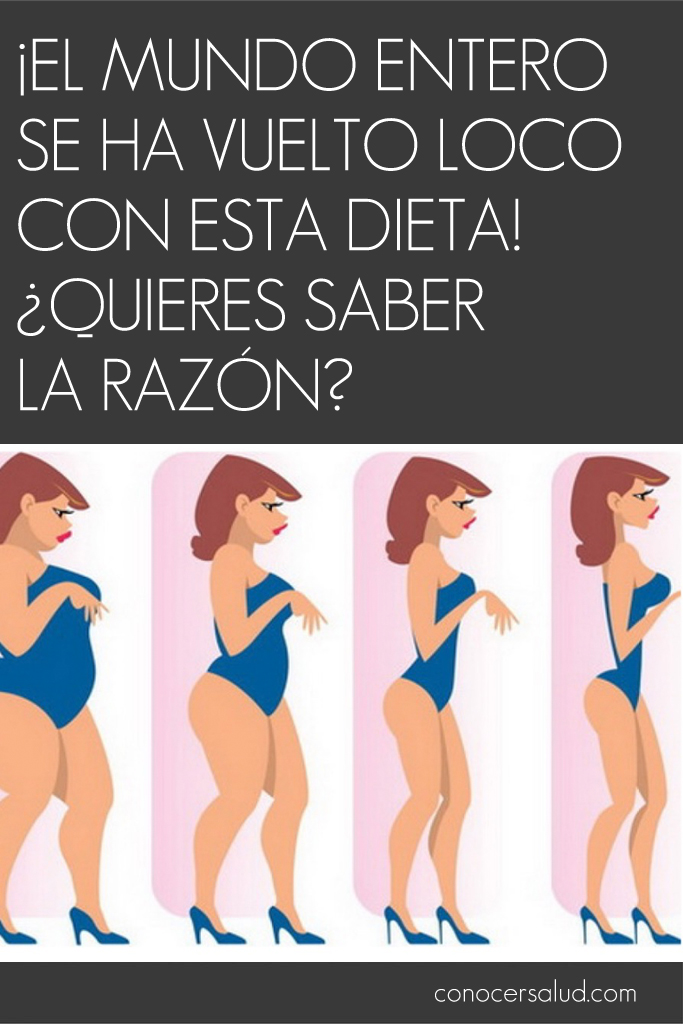 ¡El mundo entero se ha vuelto loco con esta dieta! ¿Quieres saber la razón?